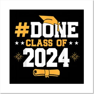 Done Class Of 2024 Graduation Graduate Senior High School T-Shirt Posters and Art